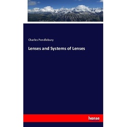 Lenses And Systems Of Lenses - Charles Pendlebury, Kartoniert (TB)