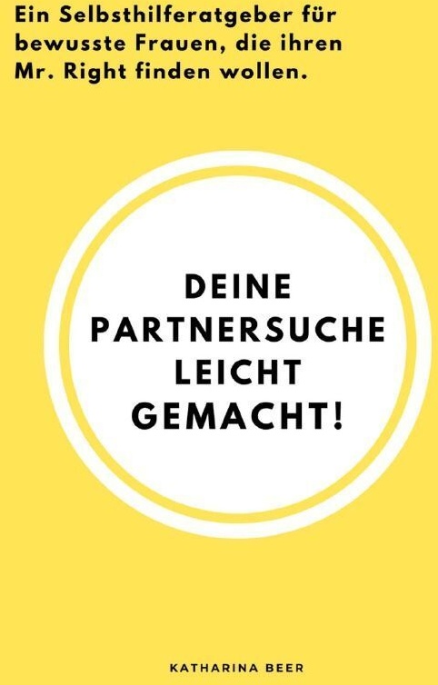 Deine Partnersuche Leicht Gemacht! - Katharina Beer  Kartoniert (TB)