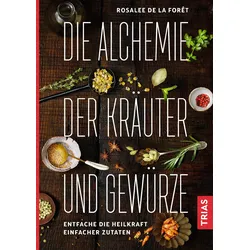 Die Alchemie der Kräuter und Gewürze Buch 1 St