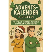 Adventskalender für Paare: Mit Spielen, Rezepten, Aufgaben & Platz zum reinschreiben!