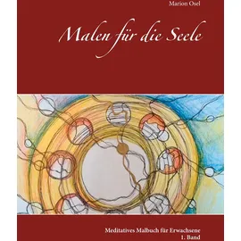 J.Lindeberg Malen für die Seele: Meditatives Malbuch für Erwachsene 1. Band