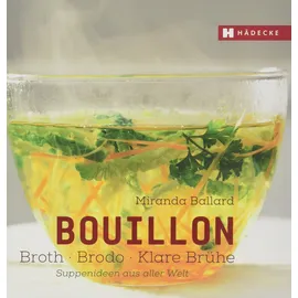 Hädecke Verlag GmbH Bouillon - Broth - Brodo - klare Brühe: / Hädecke Verlag GmbH / Buch