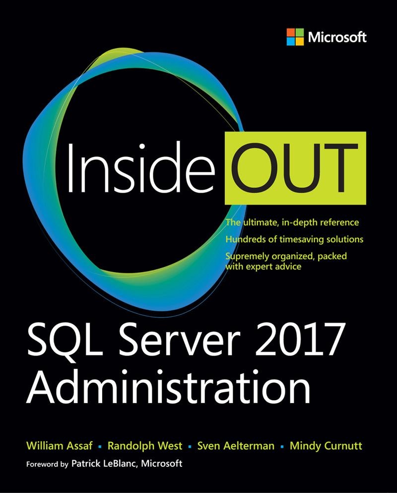 SQL Server 2017 Administration Inside Out: eBook von William Assaf/ Randolph West/ Sven Aelterman/ Mindy Curnutt