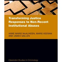 Oxford University Press Transforming Justice Responses to Non-Recent Institutional