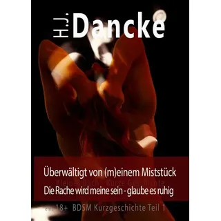 Überwältigt von (m)einem Miststück
