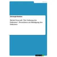 GRIN Verlag Michel Foucault: "Die Ordnung des Diskurses". Prozeduren