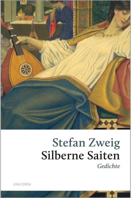 Stefan Zweig, Silberne Saiten. Gedichte - Stefan Zweig, Gebunden