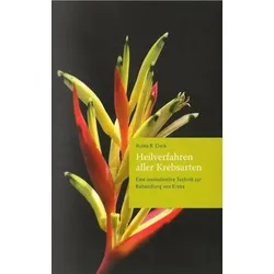 Dr. Hulda Clark, Heilverfahren aller Krebsarten