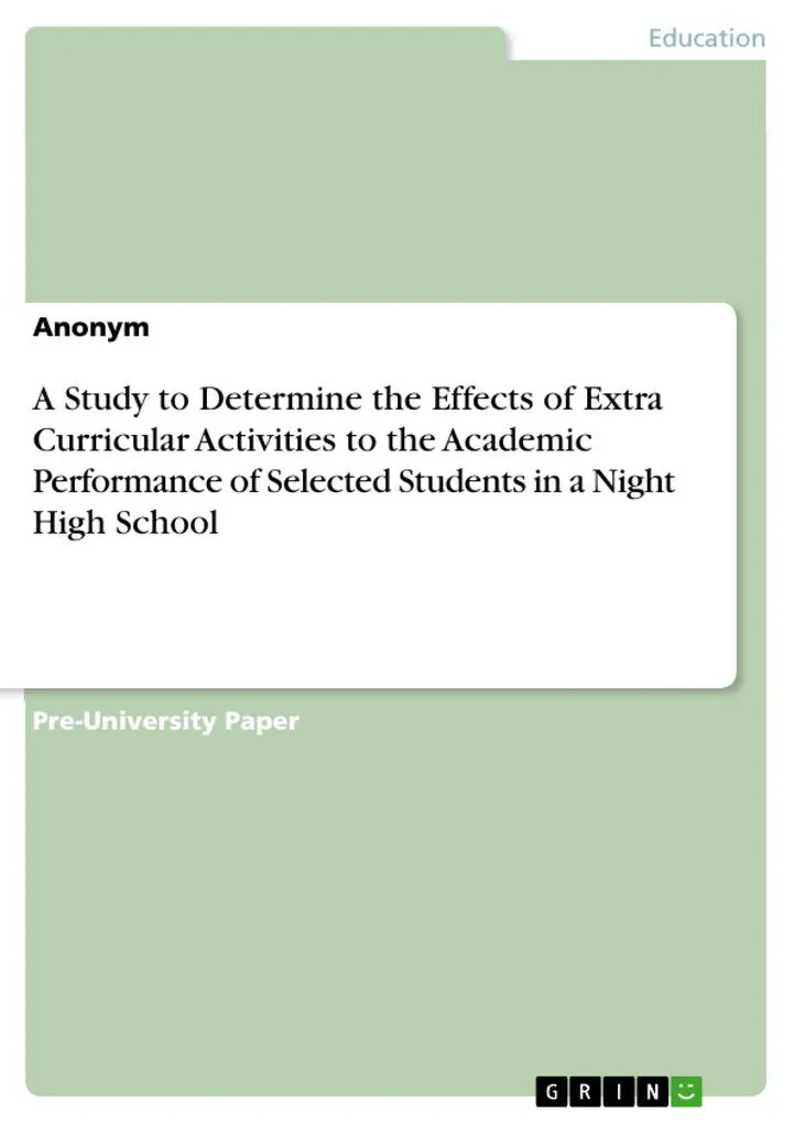 A Study to Determine the Effects of Extra Curricular Activities to the Academic Performance of Selected Students in a Night High School