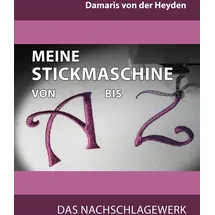 BoD – Books on Demand Meine Stickmaschine von A bis Z