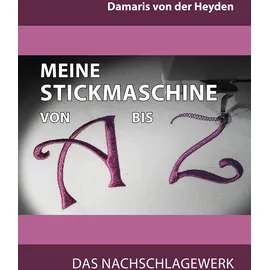 BoD – Books on Demand Meine Stickmaschine von A bis Z