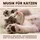 Maravillosos Conceptos & Ideas Mallorca Musik für Katzen zum Beruhigen Entspannen und Einschlafen von Verein der Katzenfreunde / Maravillosos Conceptos & Ideas Mallorca / MP3 Hörbuch