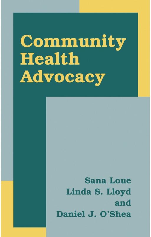 Community Health Advocacy - Sana Loue, Linda S. Lloyd, Daniel J. O'Shea, Kartoniert (TB)