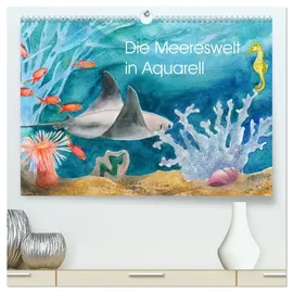 Calvendo Die Meereswelt in Aquarell (hochwertiger Premium Wandkalender 2026 DIN A2 quer), Kunstdruck in Hochglanz: Meerestiere handgemalt in Aquarellfarben (CALVENDO Kunst)