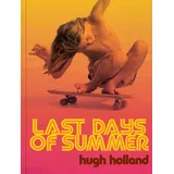 Chronicle Chroma Last Days of Summer: California Skateboarding Archive 1975–1978