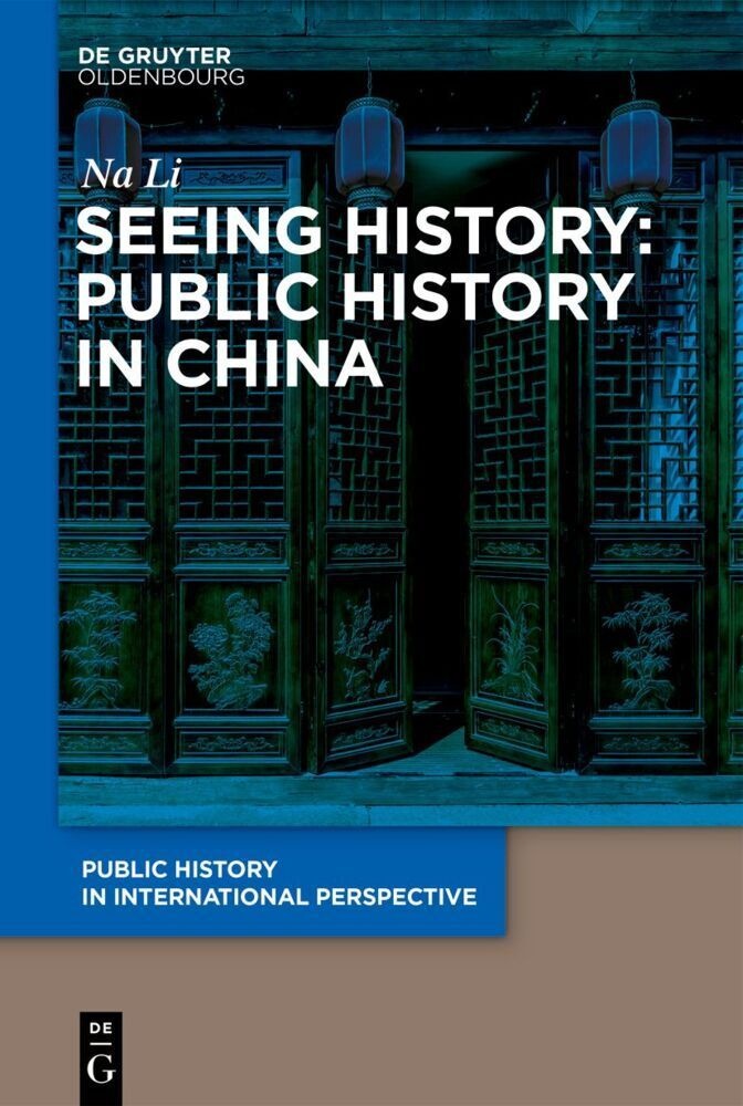 Seeing History: Public History In China - Li Na  Gebunden