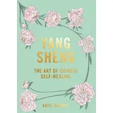 Hardie Grant Yang Sheng: The Art of Chinese Self-Healing