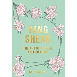 Hardie Grant Yang Sheng: The Art of Chinese Self-Healing