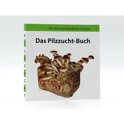 Das Pilzzucht-Buch von Bert Marco Schuldes & Sam Lanceata