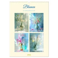 Calvendo Blumen in zauberhaftem Licht (Wandkalender 2026 DIN A3