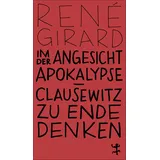 Matthes & Seitz Berlin Im Angesicht der Apokalypse: - René Girard Kartoniert (TB)