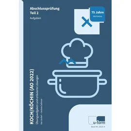 U-Form Verlag Koch/Köchin (AO 2022): Prüfungstrainer Schriftliche Abschlussprüfung Teil 2