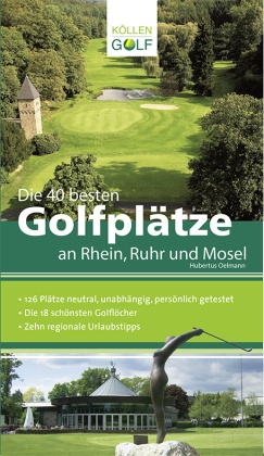 Die 40 Besten Golfplätze An Rhein  Ruhr Und Mosel - Hubertus Oelmann  Kartoniert (TB)