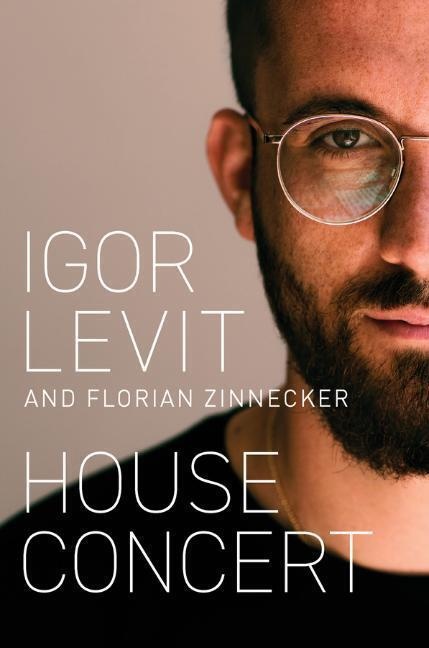 House Concert - Igor Levit  Florian Zinnecker  Gebunden
