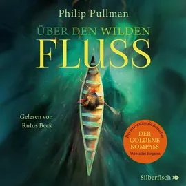 Silberfisch His Dark Materials 0: Über den wilden Fluss