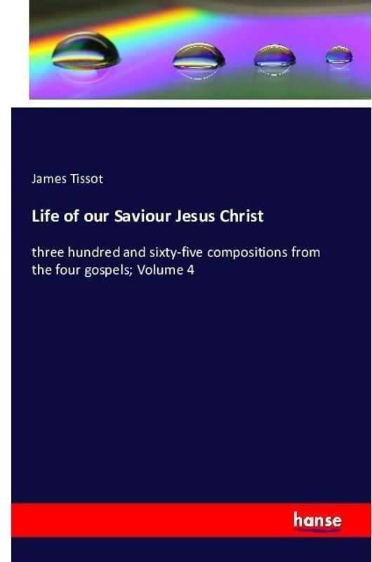 Life Of Our Saviour Jesus Christ - James Tissot, Kartoniert (TB)
