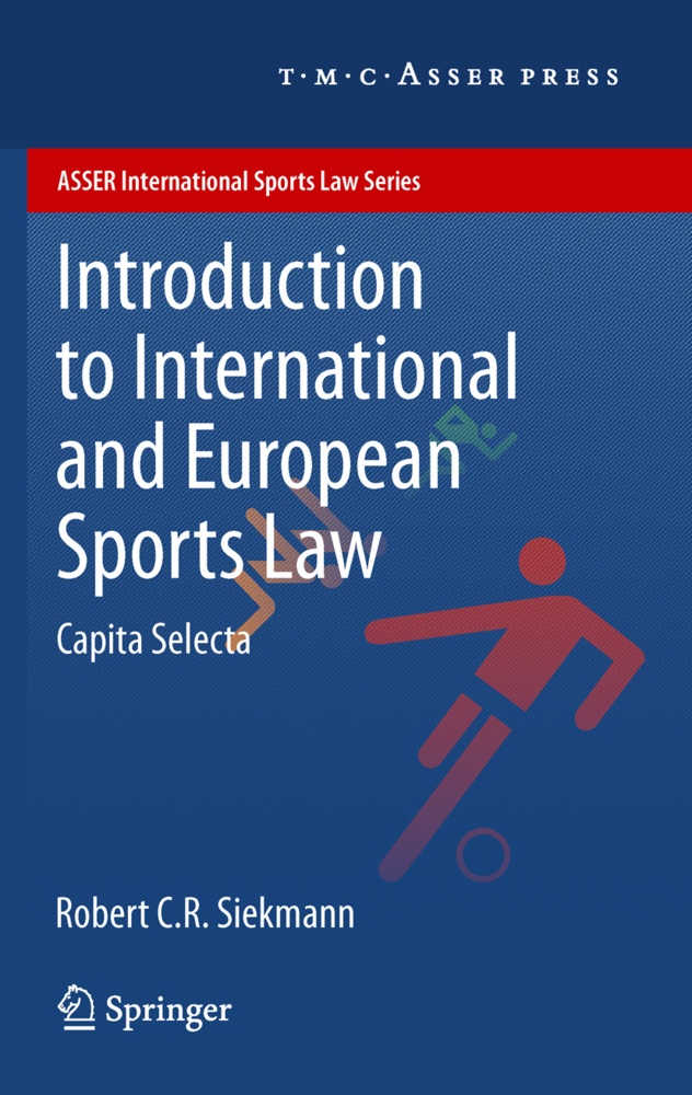Asser International Sports Law Series / Introduction To International And European Sports Law - Robert C.R. Siekmann  Kartoniert (TB)