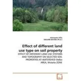 Vdm Verlag Dr. Müller Effect of different land use type on soil property von Alemayehu Kiflu/ Sheleme Beyene / VDM Verlag Dr. Müller / Taschenbuch