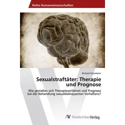 Sexualstraftäter: Therapie und Prognose