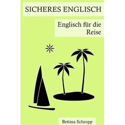 Sicheres Englisch / Sicheres Englisch: Englisch für die Reise