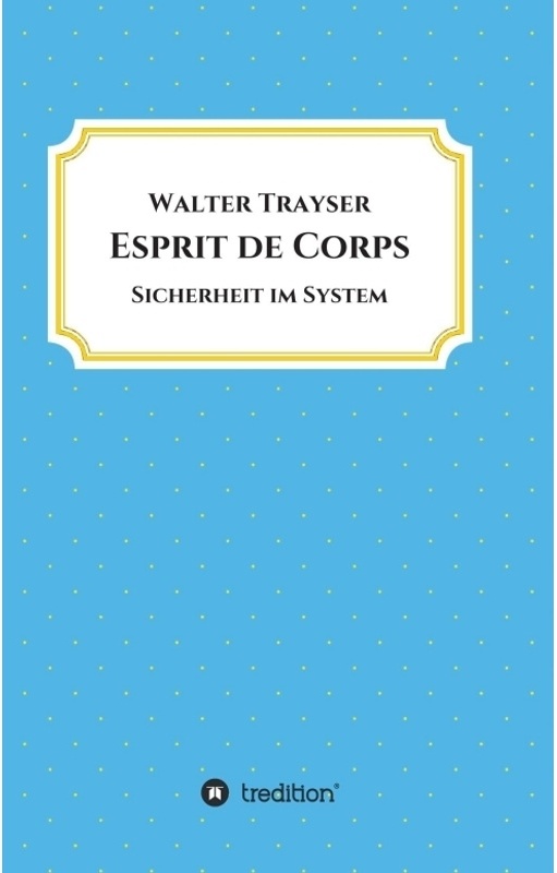 Esprit De Corps - Walter Trayser, Kartoniert (TB)