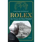 PLASSEN Verlag Rolex: Der Traum des Hans Wilsdorf