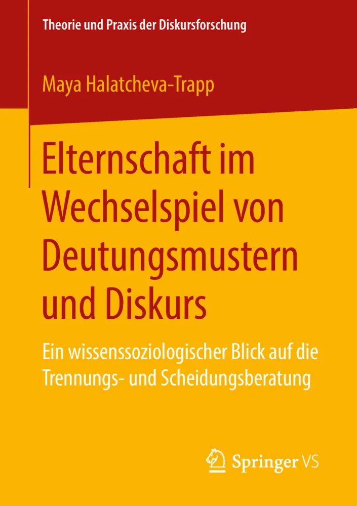 Elternschaft Im Wechselspiel Von Deutungsmustern Und Diskurs - Maya Halatcheva-Trapp  Kartoniert (TB)