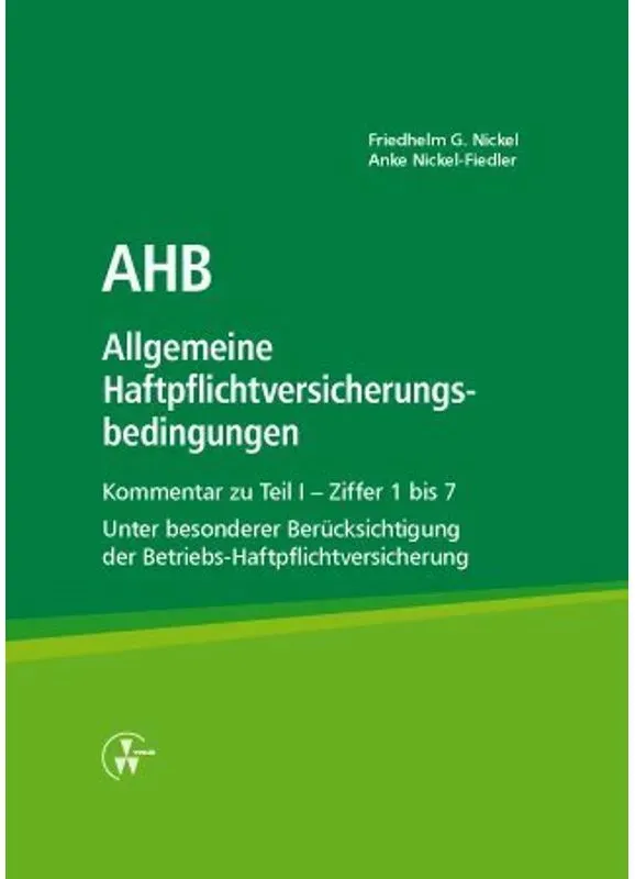 Ahb Allgemeine Haftpflichtversicherungsbedingungen - Friedhlem G. Nickel  Anke Nickel-Fiedler  Kartoniert (TB)
