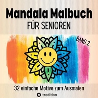 Tredition Malbuch für Senioren Mandala 32 einfache Motive zum Ausmalen - Gehirntraining für Rentner, Erwachsene, Malanfänger, Malgruppen, Seniorenresidenz. Gesc