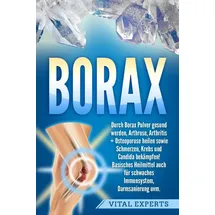 pegoa global media / eob Borax: Durch Borax Pulver gesund werden, Arthrose, Arthritis + Osteoporose heile