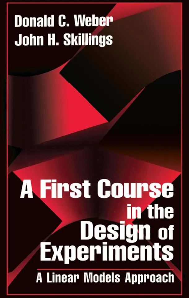A First Course in the Design of Experiments: eBook von John H. Skillings