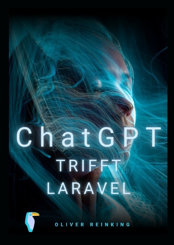 Chatgpt Trifft Laravel - Oliver Reinking  Kartoniert (TB)