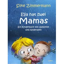 Verlag DeBehr Elia hat zwei Mamas - Ein Kinderbuch über Adoption und Anderssein