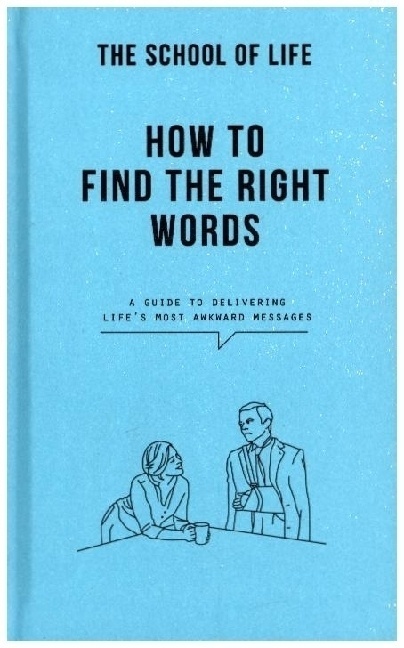 The School Of Life / How To Find The Right Words, Gebunden