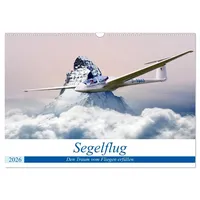 Calvendo Segelflug - Den Traum vom Fliegen erfüllen (Wandkalender