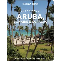 Lonely Planet Experience Aruba, Bonaire & Curacao