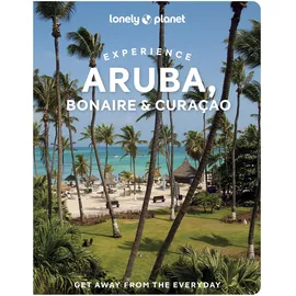 Lonely Planet Experience Aruba, Bonaire & Curacao