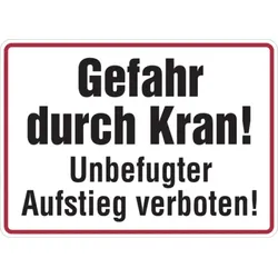 Hinweisschild, Gefahr durch Kran! Unbefugter Aufstieg verboten!, 250x350mm, Alu geprägt - 350x250x0.45 mm Aluminium geprägt