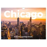 Calvendo Chicago - Eine einzigartige Stadt. (Wandkalender 2026 DIN