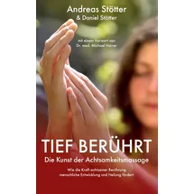 Books on Demand Tief berührt: Die Kunst der Achtsamkeitsmassage